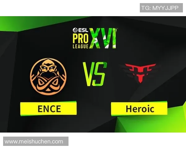 CS冬季大型锦标赛：ENCE与Heroic上演经典对决